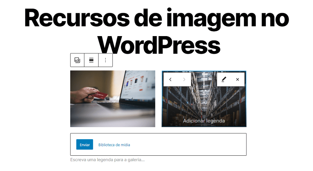 Como mostrar imagens em colunas e fileiras - Recursos de imagem no WordPress
