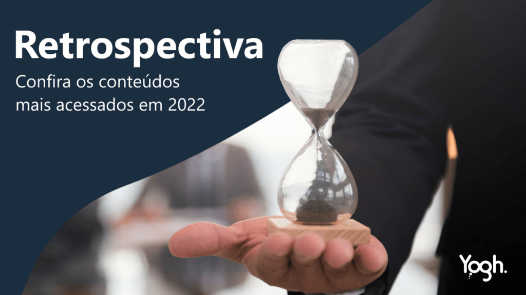 Conteúdos mais acessados no Blog da Yogh - Retrospectiva 2022